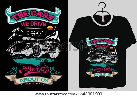 Car T-shirt Design Template Vector And Car T-Shirt Design, Car Typography Vector Illustration With T-shirt mock up.