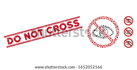 Corroded red stamp seal with Do Not Cross text inside double parallel lines, and mosaic no eye icon. Mosaic vector is composed with no eye icon and with randomized oval elements.