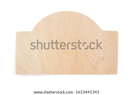 Blank unfinished wood sign for your message isolated over white 