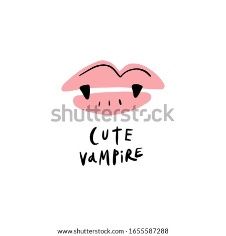 Lettering quote illustration with cute vampire mouth lips in cartoon doodle style isolated on white background. Halloween girl character costume apparel. Vector EPS clip art