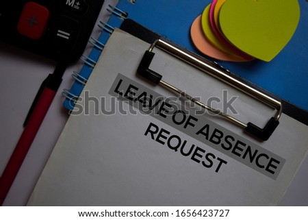 Leave of Absence Request write on document isolated white background.
