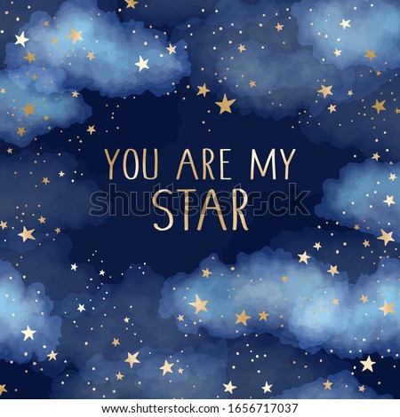 You are my star vector dark blue space background with gold foil constellations and clouds. Watercolor night sky inspirational illustration 