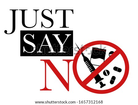 Just say no drugs say no to drugs signs vector illustration