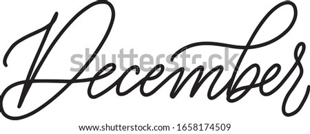 December. Lettering phrase, calligraphic black inscription on a white isolated background. Use on postcards, posters, books, design. Digital illustration. Style Lettering cartoon, outline.