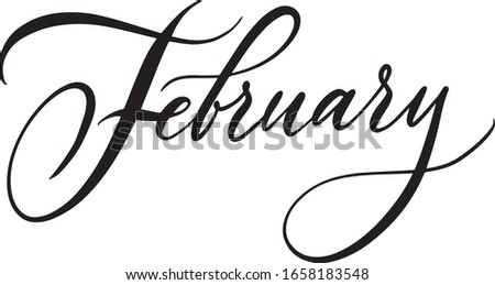 February. Lettering phrase, calligraphic black inscription on a white isolated background. Use on postcards, posters, books, design. Digital illustration. Style Lettering cartoon, outline.