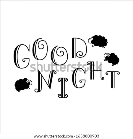 Black sheep with good night. Hand drawn lettering. Vector illustration. Isolated on white background. Design for photo overlay, banner, poster or apparel design.
