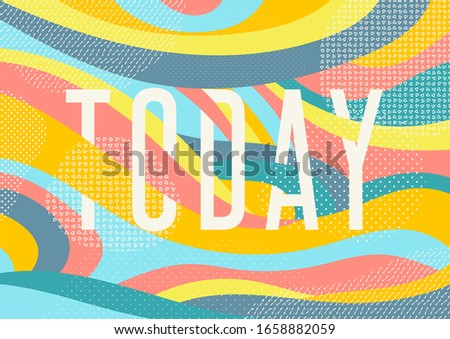 Creative geometric colorful background with patterns. Collage. Design for prints, posters, cards, etc. Vector. Today