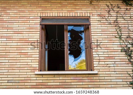 Broken housing window, to enter to steal