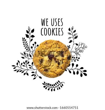 Сookies with a sign: We uses cookies. For a website, print, banner. Concept: protection of personal information