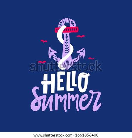 Hello summer - typography poster with a hand lettering. Illustration with a anchor. Child t-shirt design idea. Hand-drawn cartoon illustration.