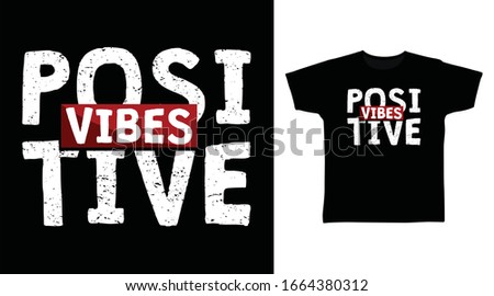 Positive vibes typography art design vector illustration ready for print on t-shirt, apparel, poster and other uses.