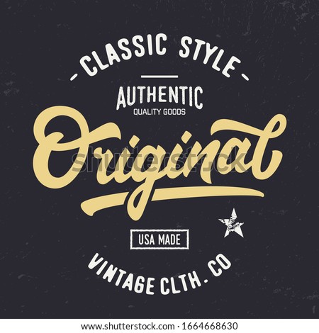 "Original". Handmade Brush Lettering. Vintage Composition. Design for T Shirt and other user. Vector Illustration.