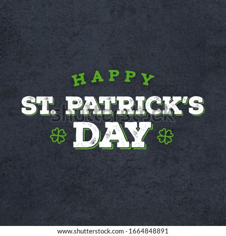 Happy St. Patrick's Day Grunge Text Over Black Chalkboard Background, Square