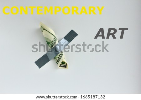 Money duct taped to the wall with text contemporary art.Conceptual photo. Background for sticker, t-shirt screen printing. 