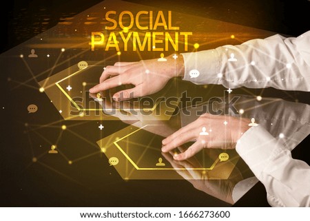 Navigating social networking with SOCIAL PAYMENT inscription, new media concept