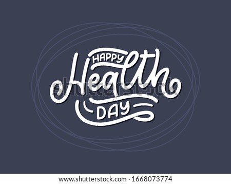 Motivational and Inspirational quote for Health Day. Design for print, poster, invitation, t-shirt, badges. In celebration of April 7 holiday. Vector illustration