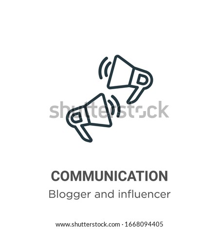 Communication outline vector icon. Thin line black communication icon, flat vector simple element illustration from editable blogger and influencer concept isolated stroke on white background