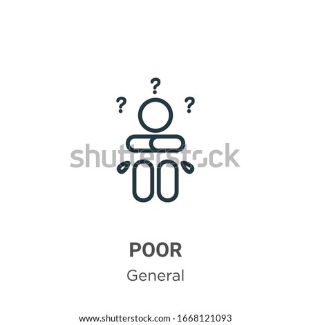 Poor outline vector icon. Thin line black poor icon, flat vector simple element illustration from editable general concept isolated stroke on white background