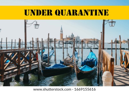 Venice, Italy is under quarantine due to Coronavirus outbreak. Representative image of landmarks from Venice with the Quarantine warning sign. 