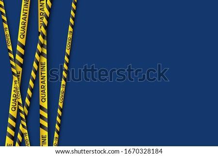 Warning coronavirus quarantine banner with yellow and black stripes. Virus Covid-19. Blue background with copy space. Quarantine biohazard sign. Vector. Royalty-Free Stock Photo #1670328184