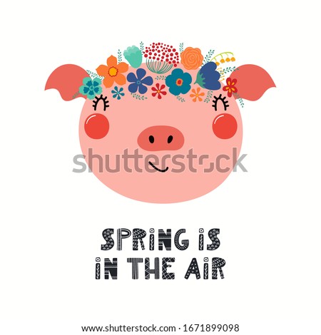 Hand drawn vector illustration of a cute pig face in a flower crown, with lettering quote Spring is in the air. Isolated objects on white. Scandinavian style flat design. Concept for children print.