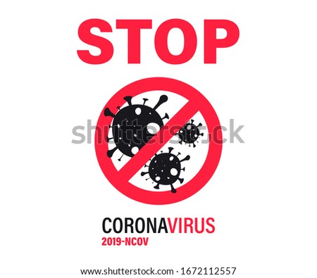 Stop Coronavirus with Red Prohibit Sign. Novel Coronavirus Bacteria, 2019-nCoV. Caution coronavirus. Coronavirus outbreak. Pandemic medical concept with dangerous Bacteria