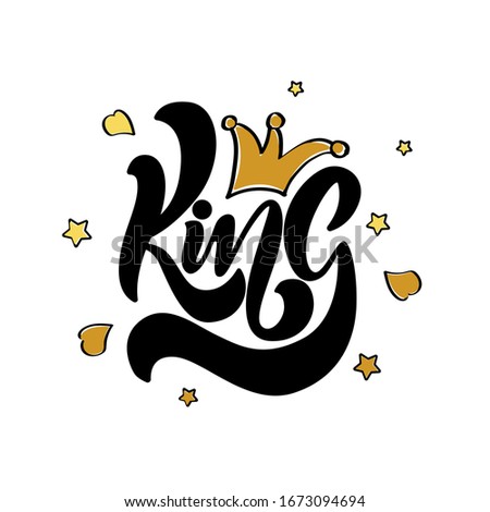King saying. Typography poster, sticker design, apparel print. Black vector text at white grunge background