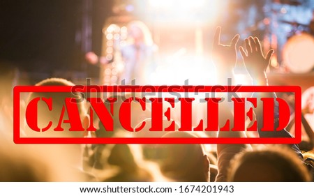 Cancelled events and music festivals background. Avoid Covid-19/ Coronavirus outbreak concept. 