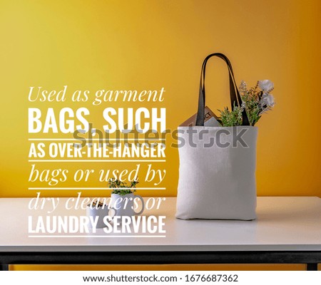 Used as garment bags, such as over-the-hanger bags or used by dry cleaners or laundry service