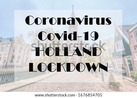 Coronavirus Covid-19 Holland Lockdown word with blur background photo shot by contributor indicating pandemic outbreak