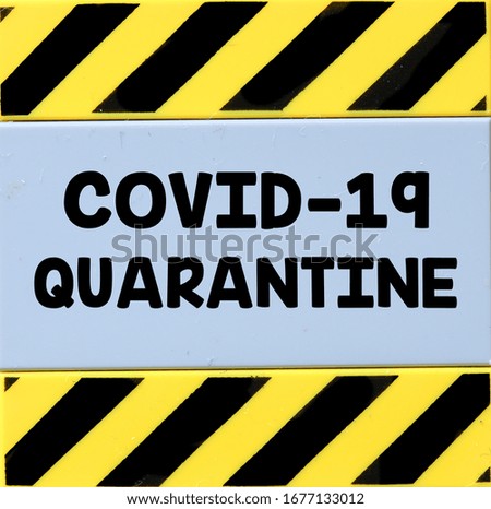 covid-19 quarantine sign -coronavirus pandemic concept