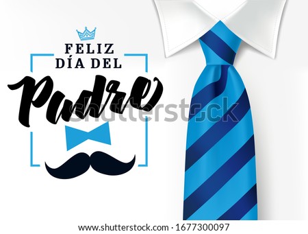 The best Dad in the World - World`s best dad - spanish language. Happy fathers day - Feliz dia del Padre - quotes. Congratulation card, sale vector. Mens shirt and blue tie with text, crown & mustache Royalty-Free Stock Photo #1677300097