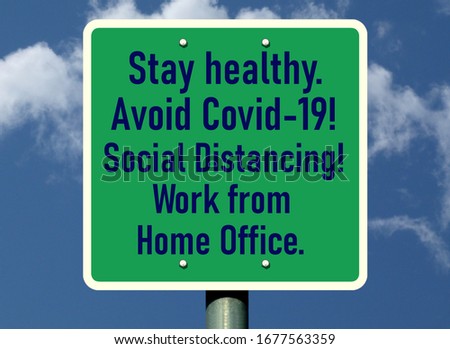Home office concept. green and blue road sign. Reminder to avoid the Coronavirus by working from home. Isolation. Social distancing. virus hazard. also called COVID-19. illustration style raster image