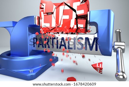 Partialism can ruin and destruct life - symbolized by word Partialism and a vice to show negative side of Partialism, 3d illustration