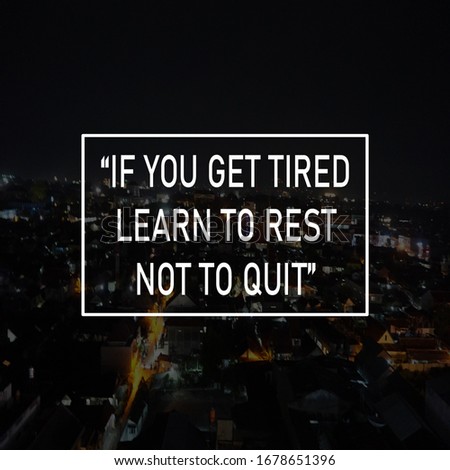 motivational quote if you get tired learn to rest not to quit