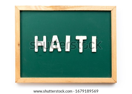 Letter in word Haiti on blackboard in white background