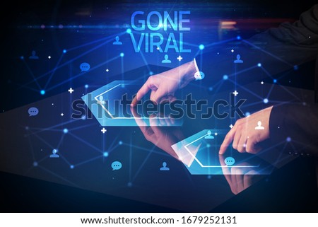 Navigating social networking with GONE VIRAL inscription, new media concept