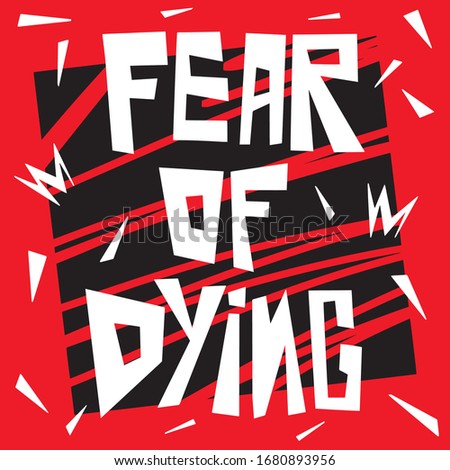 Fear of dying vector hand drawn lettering. Psychological inscription on background with elements. Panic attacks symptom.  Medical design for posters and banners.