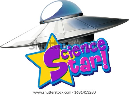 Word design for science star with UFO flying illustration