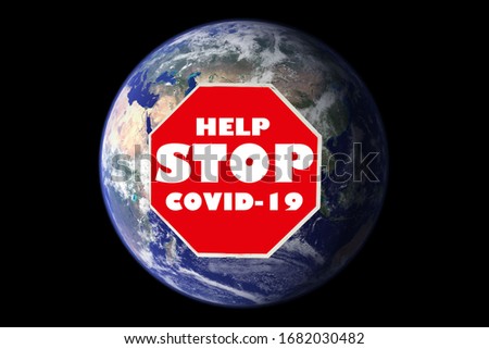 Coronavirus19. Coronavirus Stop Sign. Red USA Stop Sign with STOP COVID-19 Sign. On Earth. Human Hand on a Red Stop Sign with the International NO symbol and SARS-COV2 text. Earth Image from NASA.