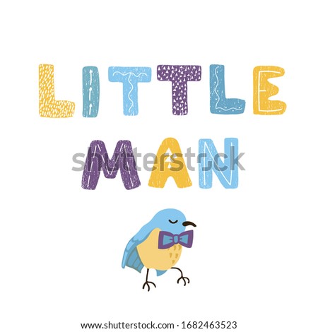 Vector illustration with bird and hand drawn lettering - Little man. Colorful typography design in Scandinavian style for postcard, banner, t-shirt print, invitation, greeting card, poster