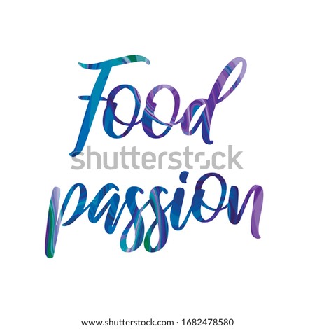 Food passion Colorful isolated vector saying
