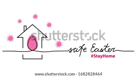 Safe Easter simple vector background or web banner with egg, house, stayhome quote, Safe Easter lettering. One continuous line drawing.