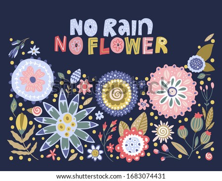 Floral color vector lettering card in a flat style. Ornate flower illustration with hand drawn calligraphy text positive quote. No rain - No Flower.