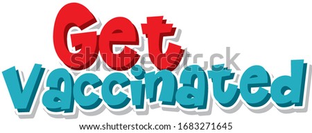 Word design for get vaccinated on white background illustration