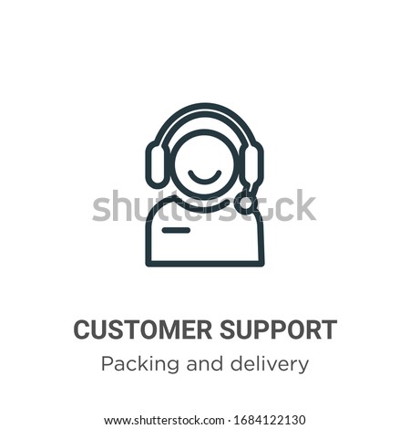 Customer support outline vector icon. Thin line black customer support icon, flat vector simple element illustration from editable packing and delivery concept isolated stroke on white background