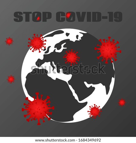 The coronavirus has spread all over the planet. Stop COVID-19. Vector illustration.