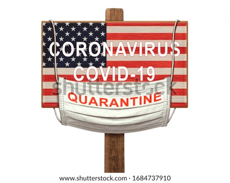 Quarantine during a pandemic coronavirus COVID-19 in USA. Medical mask with the inscription Quarantine hangs on a sign with an image of the flag of America. Anti-epidemic measures.