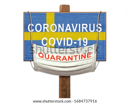Quarantine during a pandemic coronavirus COVID-19 in Sweden. Medical mask with the inscription Quarantine hangs on a sign with an image of the flag of Sweden. Anti-epidemic measures.