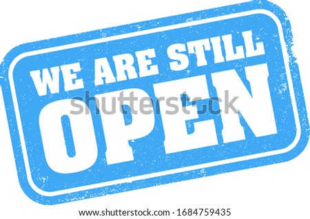 grungy blue WE ARE STILL OPEN stamp or sign vector illustration Royalty-Free Stock Photo #1684759435